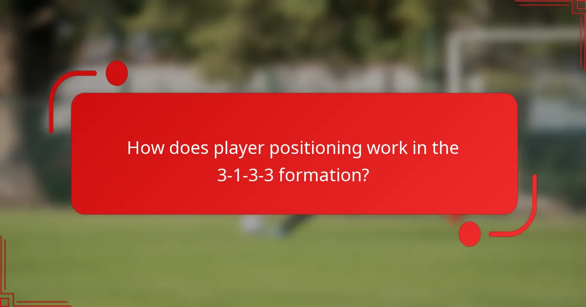 How does player positioning work in the 3-1-3-3 formation?