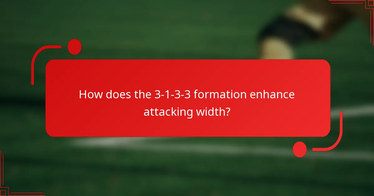 How does the 3-1-3-3 formation enhance attacking width?