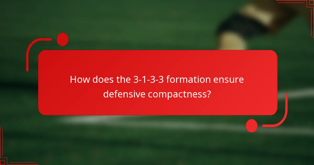 How does the 3-1-3-3 formation ensure defensive compactness?