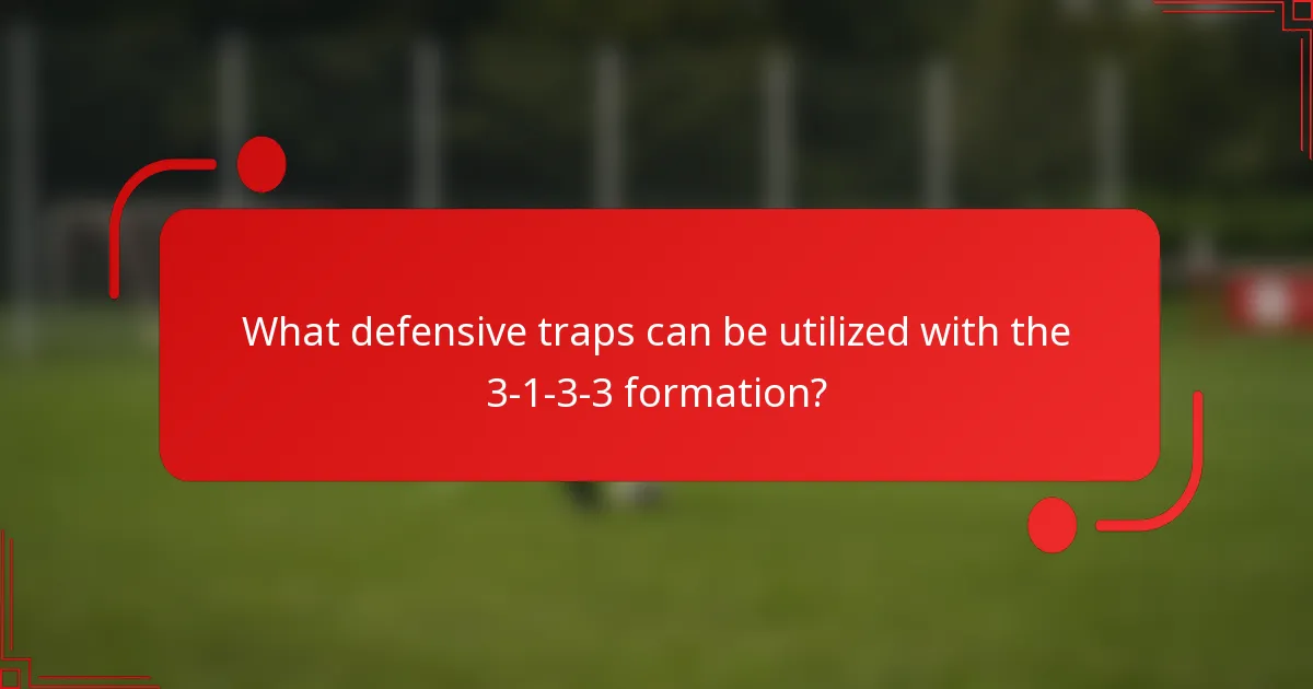 What defensive traps can be utilized with the 3-1-3-3 formation?